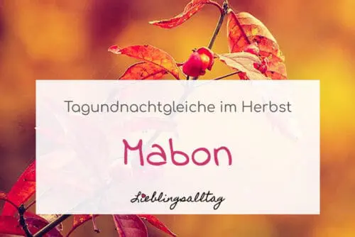 Mabon - Tagundnachtgleiche im Herbst