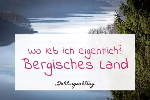 Bergisches Land: Wo leb ich eigentlich?!