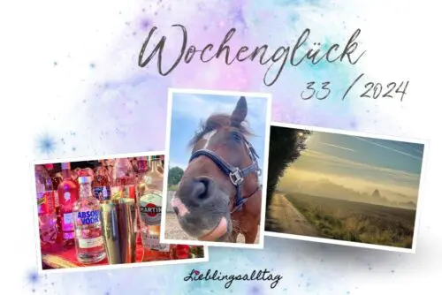 Wochenglück 33 / 2024