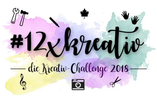 #12xkreativ - Kreativ-Challenge 2018