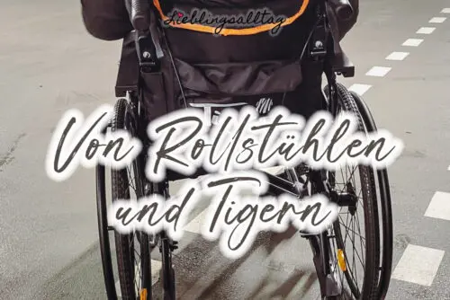 Von Rollstühlen und Tigern