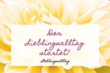 Der Lieblingsalltag startet!