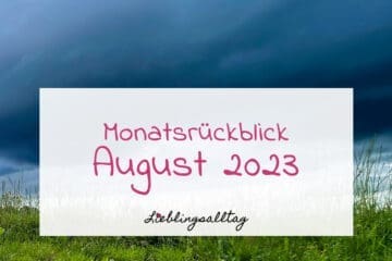 Monatsrückblick August 2023