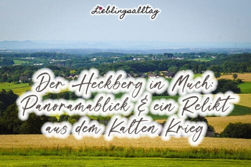 Heckberg in Much - Panoramablick & Relikt aus dem Kalten Krieg