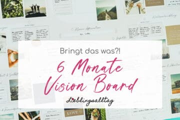 6 Monate Vision Board - bringt das was?