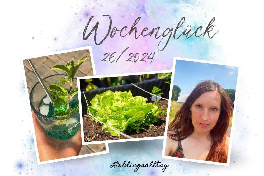 Wochenglück 26/2024