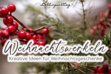Weihnachtswerkeln - Kreative Ideen für Weihnachtsgeschenke