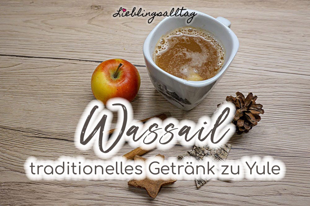 Rezept: Wassail - traditionelles Getränk zu Yule