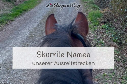 Skurrile Namen unserer Ausreitstrecken