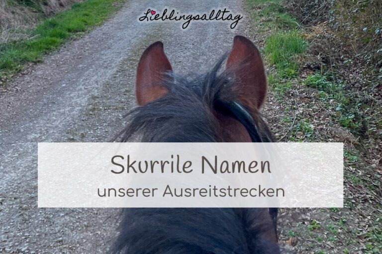 Skurrile Namen unserer Ausreitstrecken