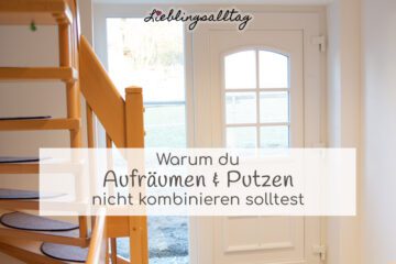 Aufräumen & Putzen trennen
