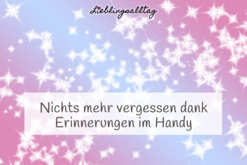 Erinnerungen im Handy