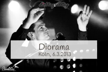 Diorama @ Köln, 6.3.2013