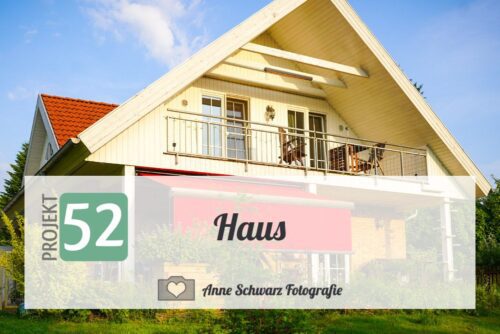 Projekt 52 – Haus
