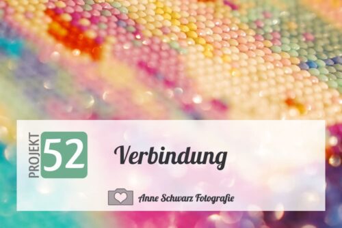 Projekt 52 – Verbindung – Diamond Painting