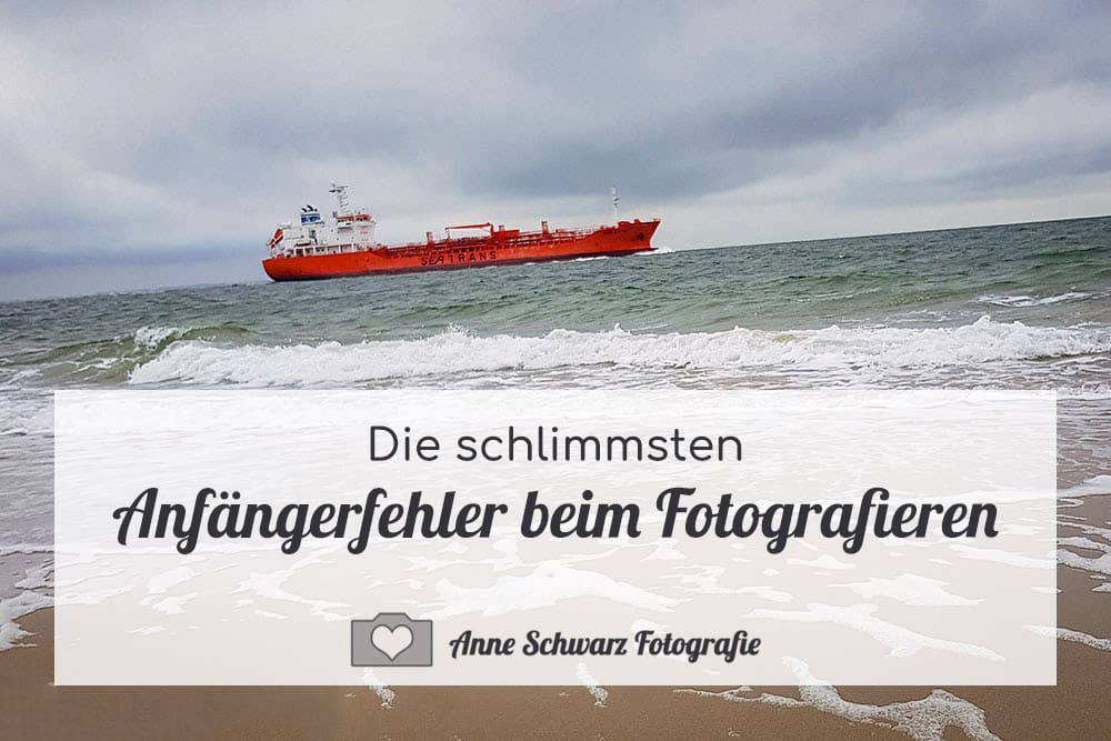 Die schlimmsten Anfängerfehler beim Fotografieren