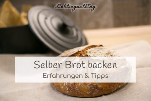 Selber Brot backen – Tipps & Erfahrungen