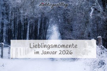 Lieblingsmomente im Januar 2026