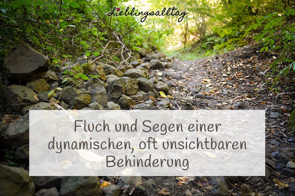 Dynamische, unsichtbare Behinderung: Fluch und Segen