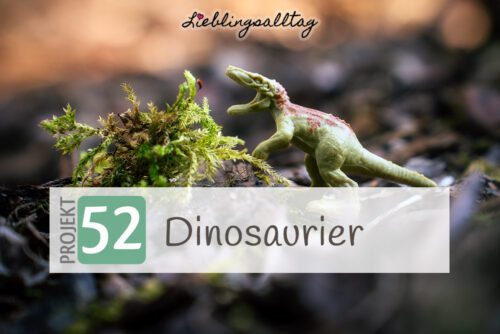 Dinosaurier – Projekt 52